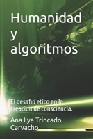 Humanidad y algoritmos: El desafio etico en la creacion de consciencia. B0FSXZS16Y Book Cover