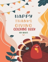 Happy Thanksgiving Coloring Book For Adults: Thanksgiving vegetables turkey autumn coloring book for adults with Fall Cornucopias Leaves Apples Harvest Feast Turkeys, Cornucopias, Autumn Leaves, Harve B08LNFVTKW Book Cover