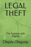 LEGAL THEFT: The Problem with Nigeria 152114964X Book Cover