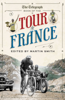The Daily Telegraph Book of the Tour de France 1845135458 Book Cover