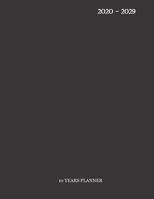 2020-2029 10 Ten Year Planner Monthly Calendar Black For Men Goals Agenda Schedule Organizer: 120 Months Calendar; Appointment Diary Journal With Address Book, Password Log, Notes, Julian Dates & Insp 1692803018 Book Cover