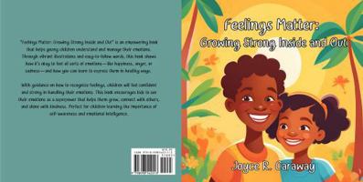 Feelings Matter: Growing Strong Inside and Out B0F4F1NFZ4 Book Cover