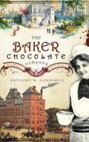 The Baker Chocolate Company: A Sweet History 1596293535 Book Cover