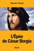 L'Épée de César Borgia 197808191X Book Cover
