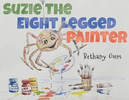 Suzie The Eight Legged Painter 1838751637 Book Cover