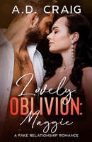 Lovely Oblivion: Maggie: A Fake Relationship Romance B09QMH8WCK Book Cover