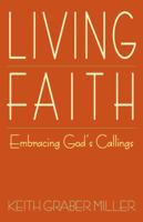 Living Faith: Embracing God's Callings 1931038945 Book Cover