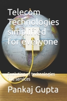 Telecom Technologies simplified for everyone: Evolution of technologies and services B0B287LRDC Book Cover
