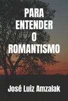 Para Entender O Romantismo B09ZCL5NW7 Book Cover