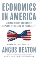 Economics in America: An Immigrant Economist Explores the Land of Inequality 0691247846 Book Cover