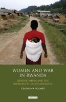 Women and War in Rwanda: Gender, Media and the Representation of Genocide 1838605797 Book Cover