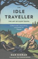 The Idle Traveller: The Art of Slow Travel 0749574739 Book Cover