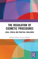 The Regulation of Cosmetic Procedures: Legal, Ethical and Practical Challenges 1032236191 Book Cover