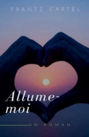 Allume-moi (French Edition) B0GKBSNHRN Book Cover
