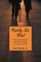 Ready, Set, Win! 99 Be-A-Championtudes to Develop the Champion Within You - Enhancing Your Business and Life 1432721437 Book Cover