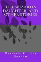 The Wizards Daughter and Other Stories 3847216007 Book Cover