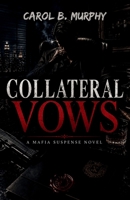 Collateral Vows: A Mafia Suspense Novel (The Midnight Secrets Collection: Standalone Psychological Thrillers Filled with Twists, Dark Secrets and Unforgettable Endings) B0HDJ8BN83 Book Cover