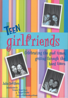 Teen Girlfriends: Celebrating the Good Times, Getting Through the Hard Times (Girlfriends Series) 1885171528 Book Cover