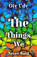 The Things We Never Said B0GWJGGLFT Book Cover
