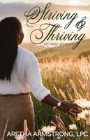 Striving and Thriving: My Grief Journey B0F3WC97SB Book Cover