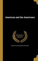 American and the Americans 0548572283 Book Cover