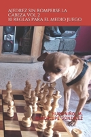 Ajedrez Sin Romperse La Cabeza Vol 2: Volumen 2 10 Reglas Para Jugar El Medio Juego B08TQCYB6G Book Cover