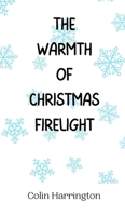 The Warmth of Christmas Firelight 9916940827 Book Cover