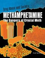 Methamphetamine: The Dangers of Crystal Meth (Drug Abuse & Society: Cost to a Nation) 1404209123 Book Cover