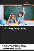 Teaching Geography: The Experiences of the Supervised Internship 6206325199 Book Cover