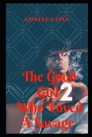 The Good Girl Who Loved A Savage 2 B087SLPXXT Book Cover