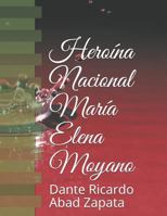 Heroína Nacional María Elena Moyano (Spanish Edition) 1090426976 Book Cover