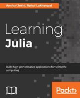 Learning Julia: Build high-performance applications for scientific computing 1785883275 Book Cover