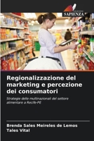 Regionalizzazione del marketing e percezione dei consumatori (Italian Edition) 620821114X Book Cover