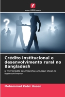 Crédito institucional e desenvolvimento rural no Bangladesh: O microcrédito desempenhou um papel eficaz no desenvolvimento (Portuguese Edition) B0CKL1GY3H Book Cover