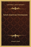 Great American Freemasons 1417984155 Book Cover