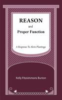 Reason and Proper Function: A Response to Alvin Plantinga 0578500248 Book Cover