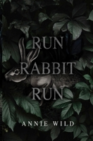 Run Rabbit Run: A Dark Stalker Romance B0GMCL9R5S Book Cover