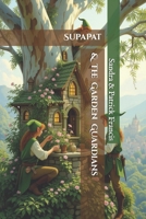 SupaPat & the Garden Guardians: child, kid, young adult, book, fantasy, nature, fiction, superhero, fairy, elf, gnome, plant, flower, flora, fauna, an ... Challenge, Restore Harmony, Lesson Learned B0FNS1T6ZH Book Cover