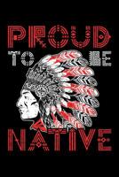 Proud To Be Native: Native American Journal, Notebook, Native American Gift, American Indian Chief, Native Art, 1096440806 Book Cover
