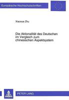 Die Aktionalitaet Des Deutschen Im Vergleich Zum Chinesischen Aspektsystem 3631305184 Book Cover