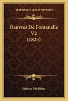 Oeuvres De Fontenelle V2 (1825) 1160218358 Book Cover