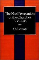The Nazi Persecution of the Churches 1573830801 Book Cover
