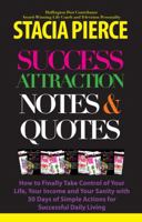 Success Attraction Notes & Quotes: 30 Days of Insight and Inspiration to Improve Your Life and Increase Your Income 099123233X Book Cover