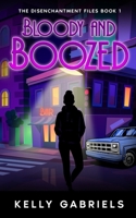 Bloody and Boozed: The Disenchantment Files B0G6XCB2L5 Book Cover