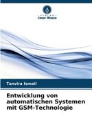 Entwicklung von automatischen Systemen mit GSM-Technologie (German Edition) 6207606531 Book Cover