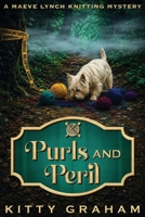Purls and Peril: A Maeve Lynch Knitting Mystery (Maeve Lynch Knitting Mysteries) B0FM1Y9ZP3 Book Cover