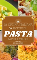 La cucina italiana: ricette di pasta e riso semplici e veloci 1646736095 Book Cover