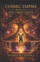 COSMIC EMPIRE: THE FIRST LIGHT B0GWV3WR5N Book Cover