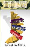 The Troops Need Knowledge, Training and Justice 1500976970 Book Cover