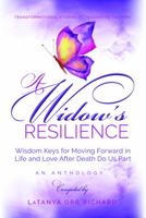 A Widow's Resilience: Wisdom Keys for Moving Forward in Life and Love After Death Do Us Part 0578852802 Book Cover